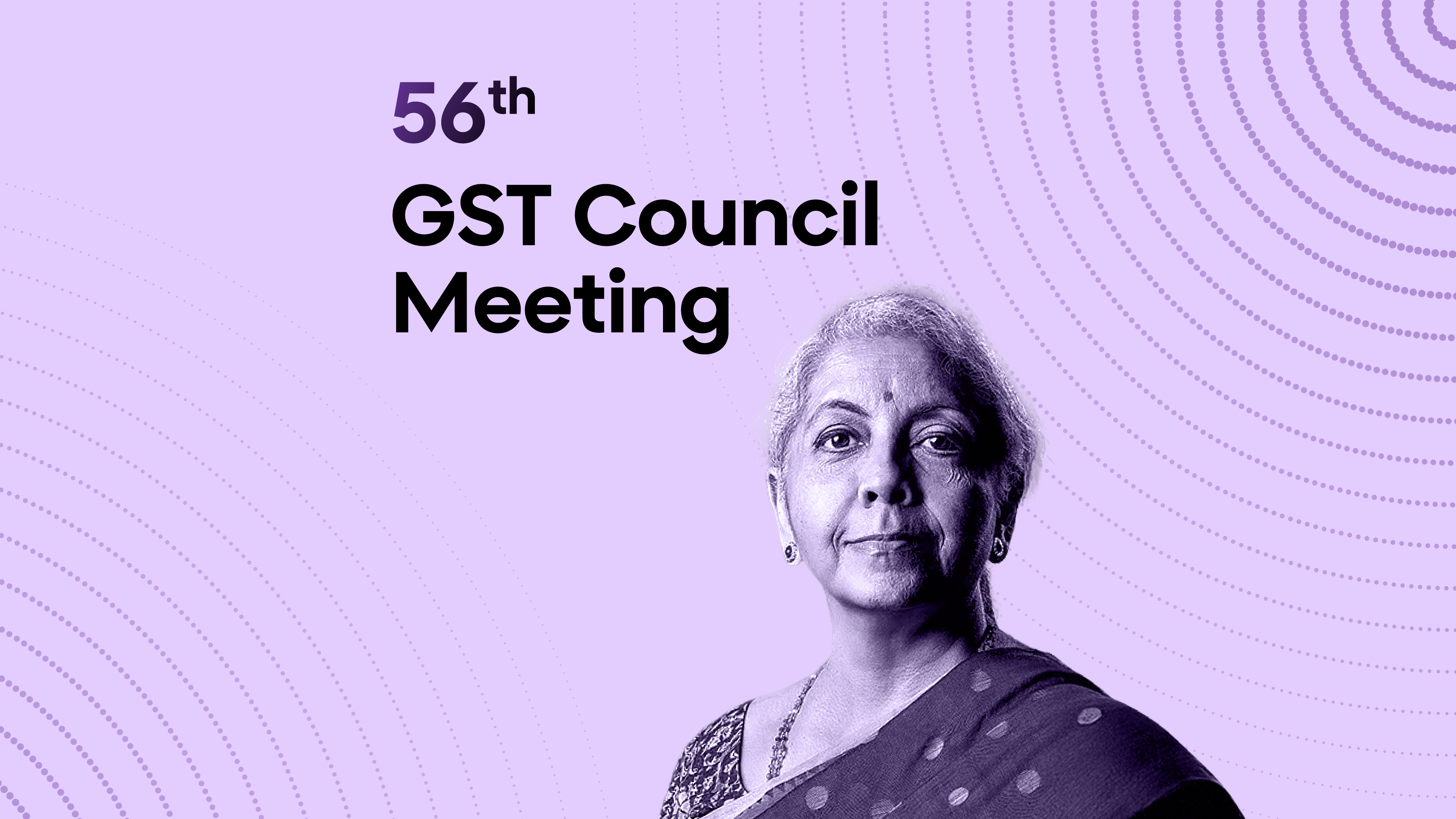 Key Recommendations of the 56th GST Council Meeting